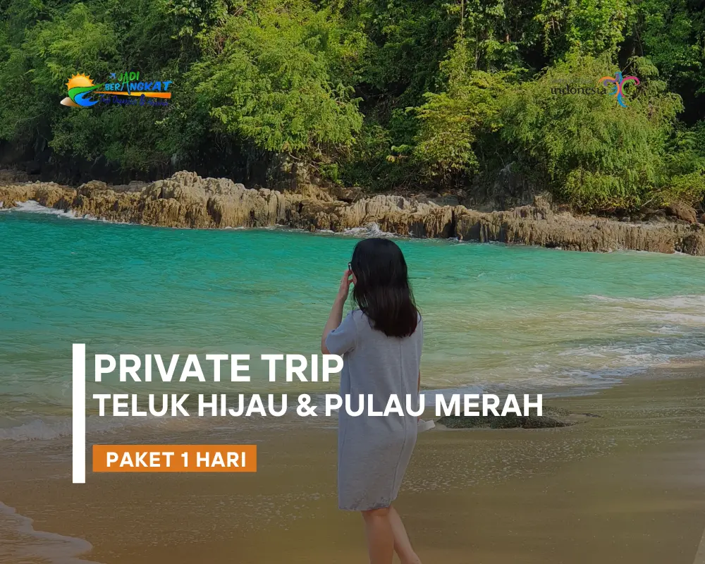 Private Trip Teluk Hijau & Pulau Merah